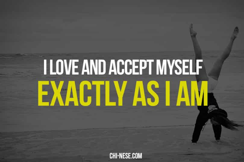 I love and accept myself exactly as I am