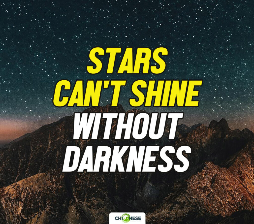 Stars Can't shine without darkness