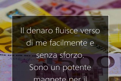 affermazioni positive per attrarre denaro
