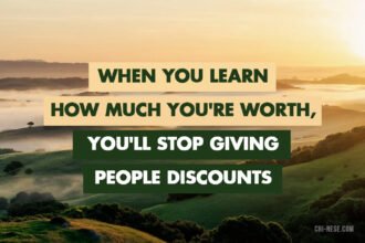 when you learn how much you are worth you will stop giving other people discount