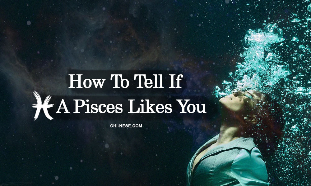 how to tell if a pisces likes you