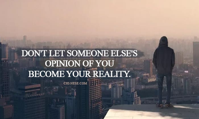 don't let someone else's opinion of you become your reality