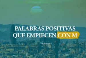 Palabras positivas que empiecen con m