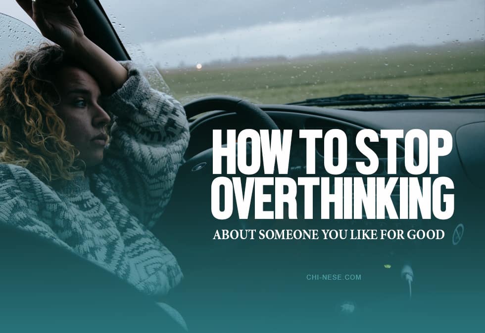 how to stop overthinking about someone you like