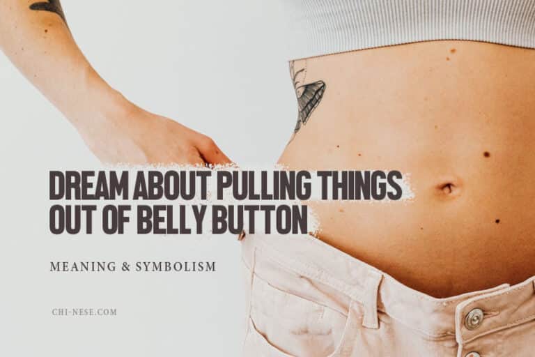 Dream About Pulling Things Out of Belly Button Meaning & Symbolism of