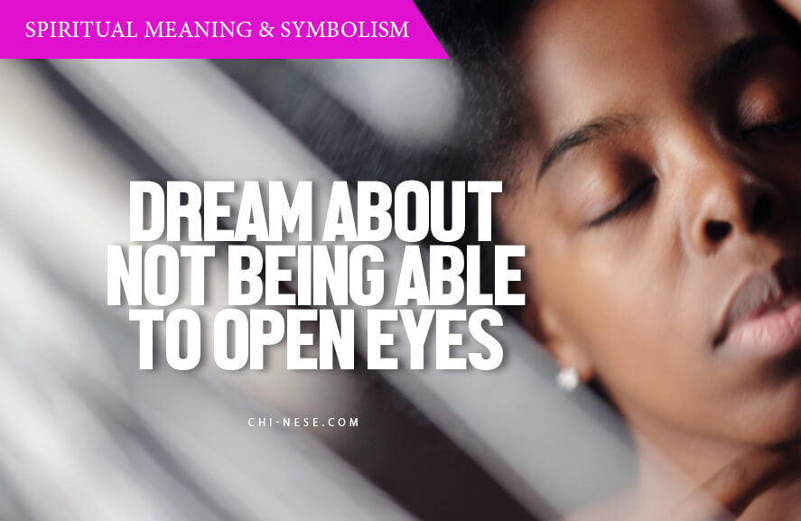 dream about not being able to open eyes meaning