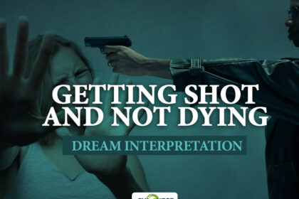 dream about getting shot and not dying dream meaning