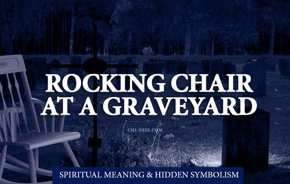 meaning of rocking chair at graveyard in a dream