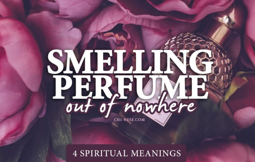 smelling perfume out of nowhere meaning