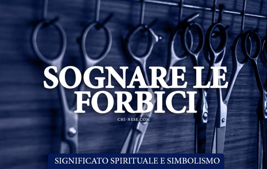 sognare le forbici