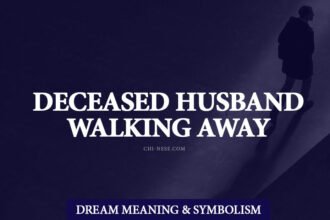 Dreaming of Deceased Husband Walking Away