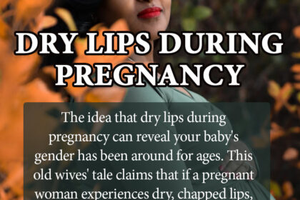 dry lips during pregnancy gender