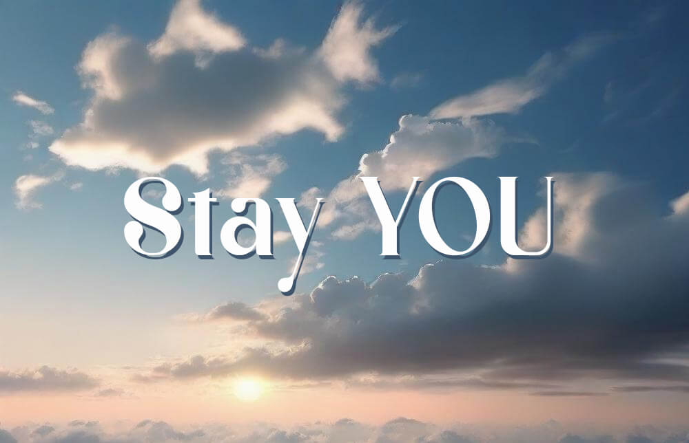 stay you
