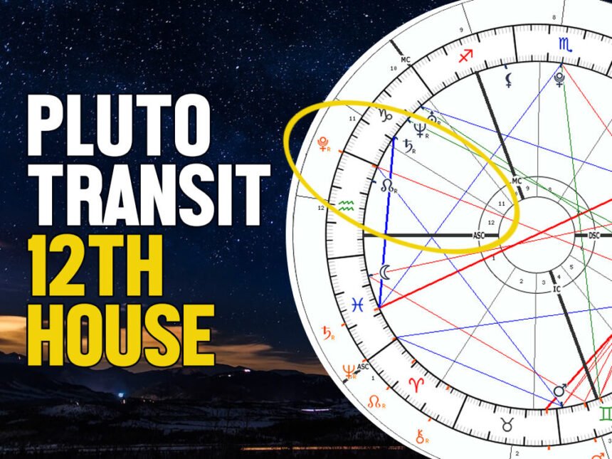 pluto transit in the 12th house