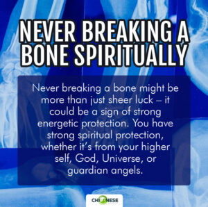 Spiritual Meaning of Never Breaking A Bone