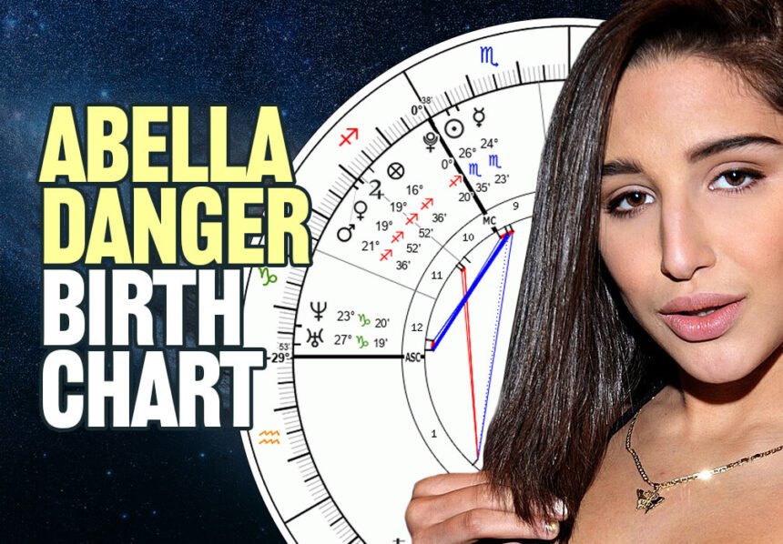 Abella Danger Birth Chart
