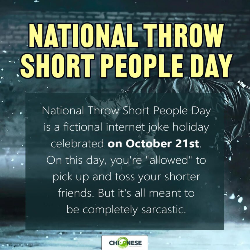 National Throw Short People Day