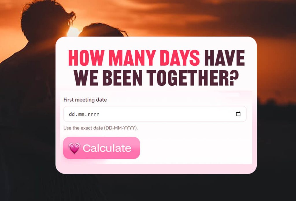 how many days we been together calculator